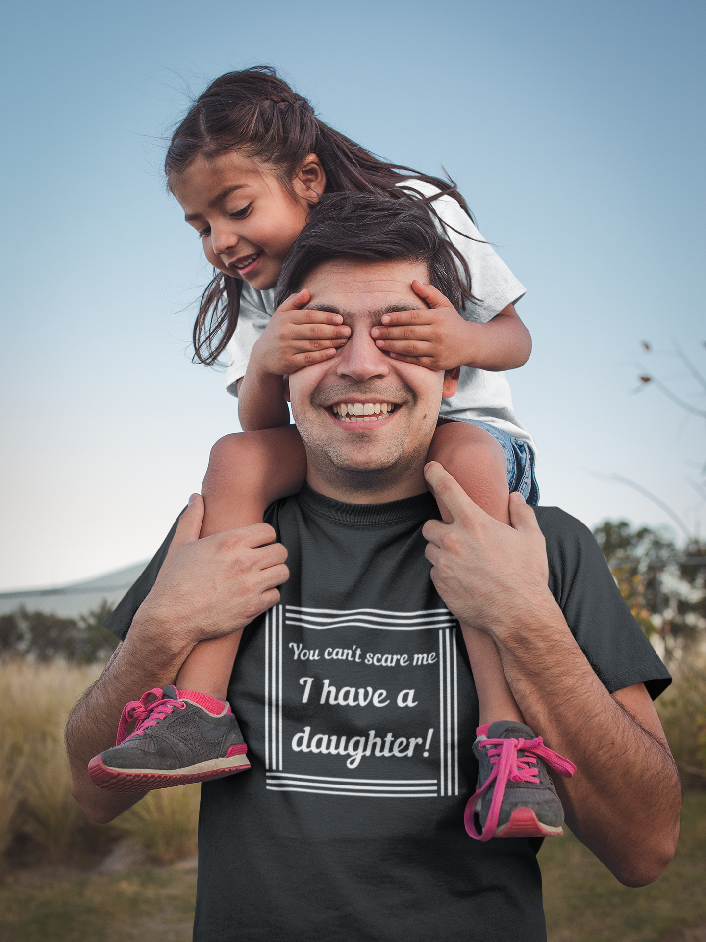 Fathers day shirt - You can't scare me, I have daughters