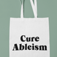 Cure Ableism Tote Bag