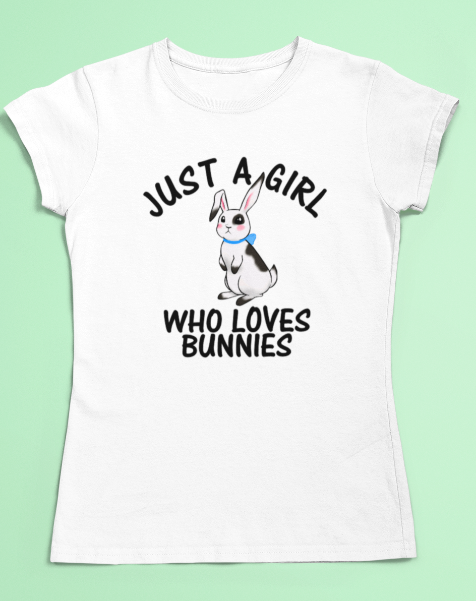 Just a girl who loves bunnies t-shirt.