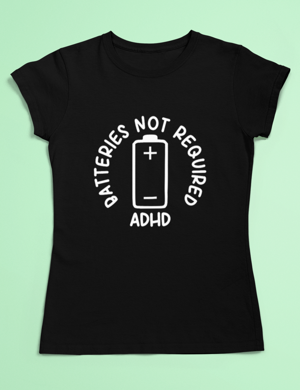 ADHD t-shirt - batteries not required