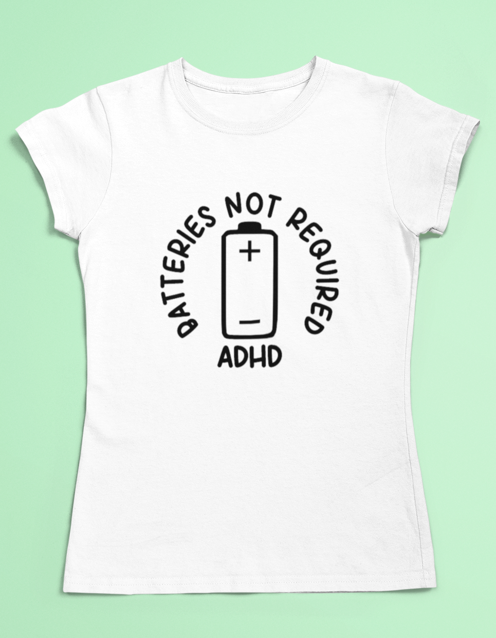 ADHD t-shirt - batteries not required