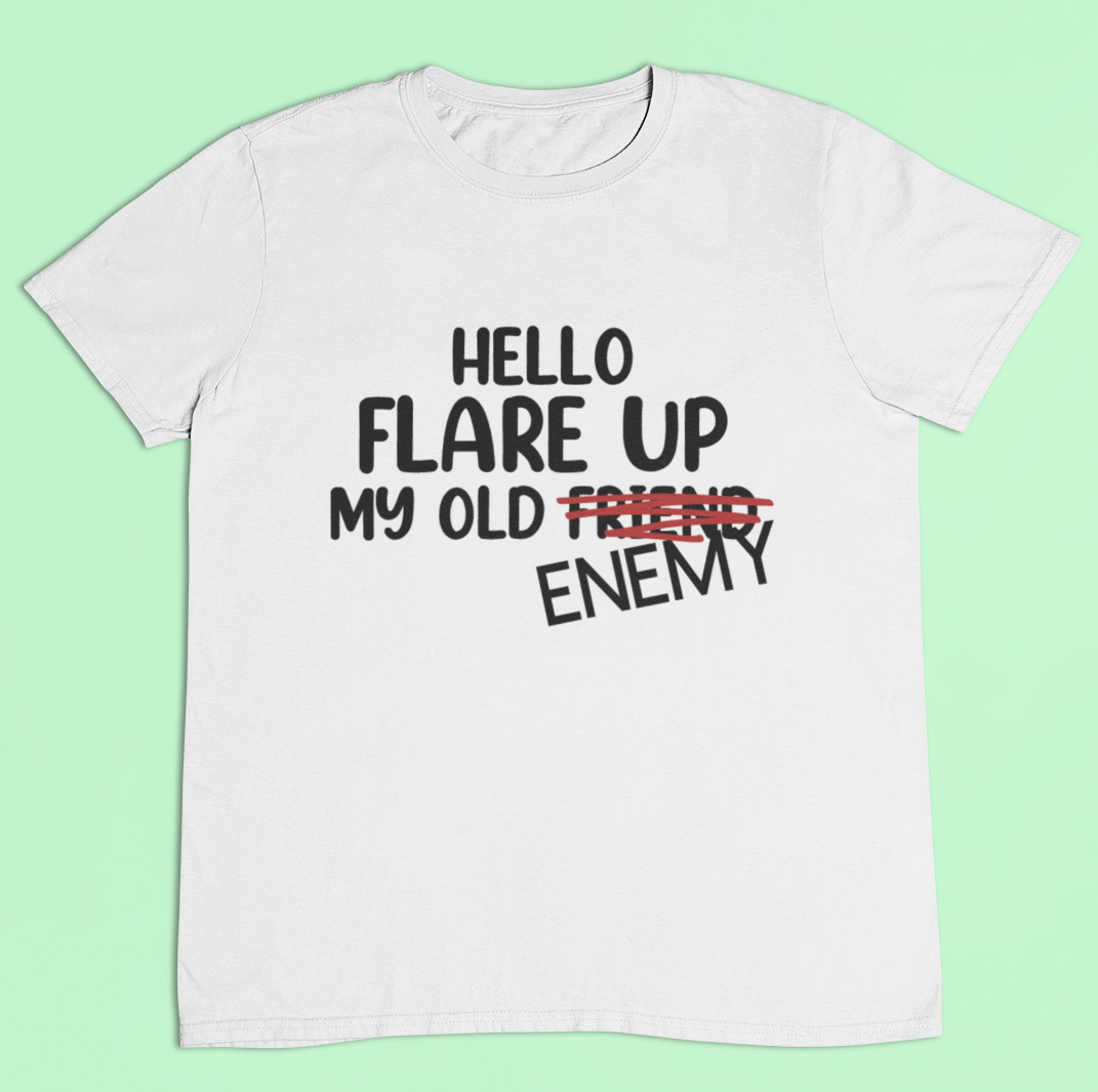 Flare up t-shirt - Hello flare up my old friend/enemy