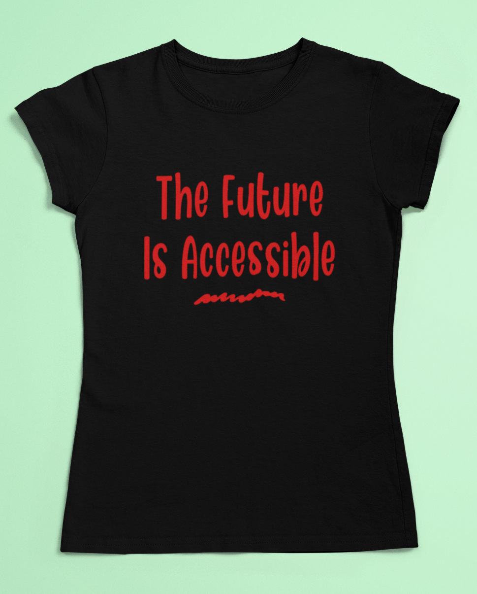 Disability t-shirt - the future is accessible