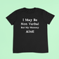 Non verbal awareness t-shirt - I may be non verbal but my mummy ain't
