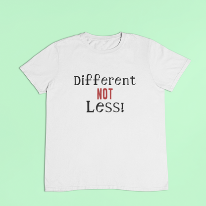 Different not less t-shirt