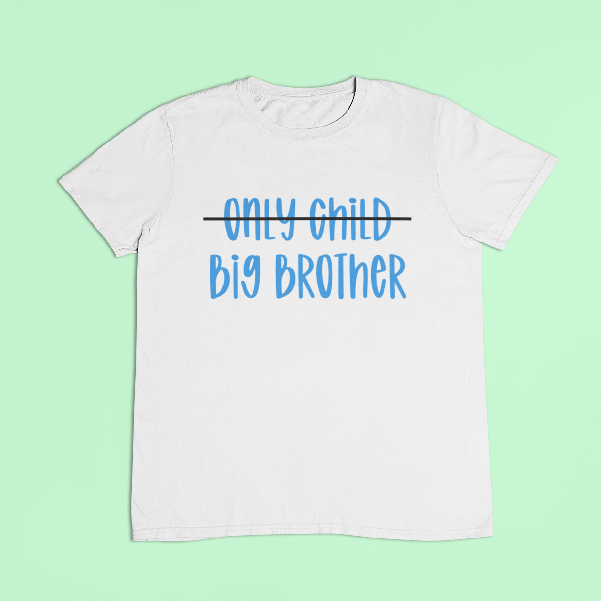 White t-shirt with text n blue saying only child which is then crossed out and replaced with big brother