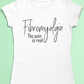 Fibromyalgia t-shirt - the pain is real