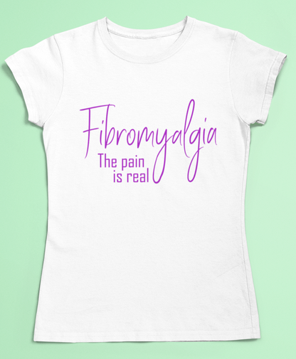 Fibromyalgia t-shirt - the pain is real