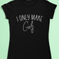 Girl mum t-shirt - I only make girls