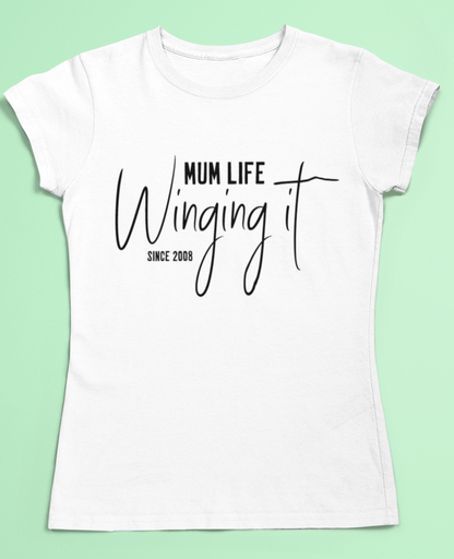 Mum t-shirt with - mum life, winging it- personalised with date.