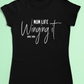 Mum t-shirt with - mum life, winging it- personalised with date.