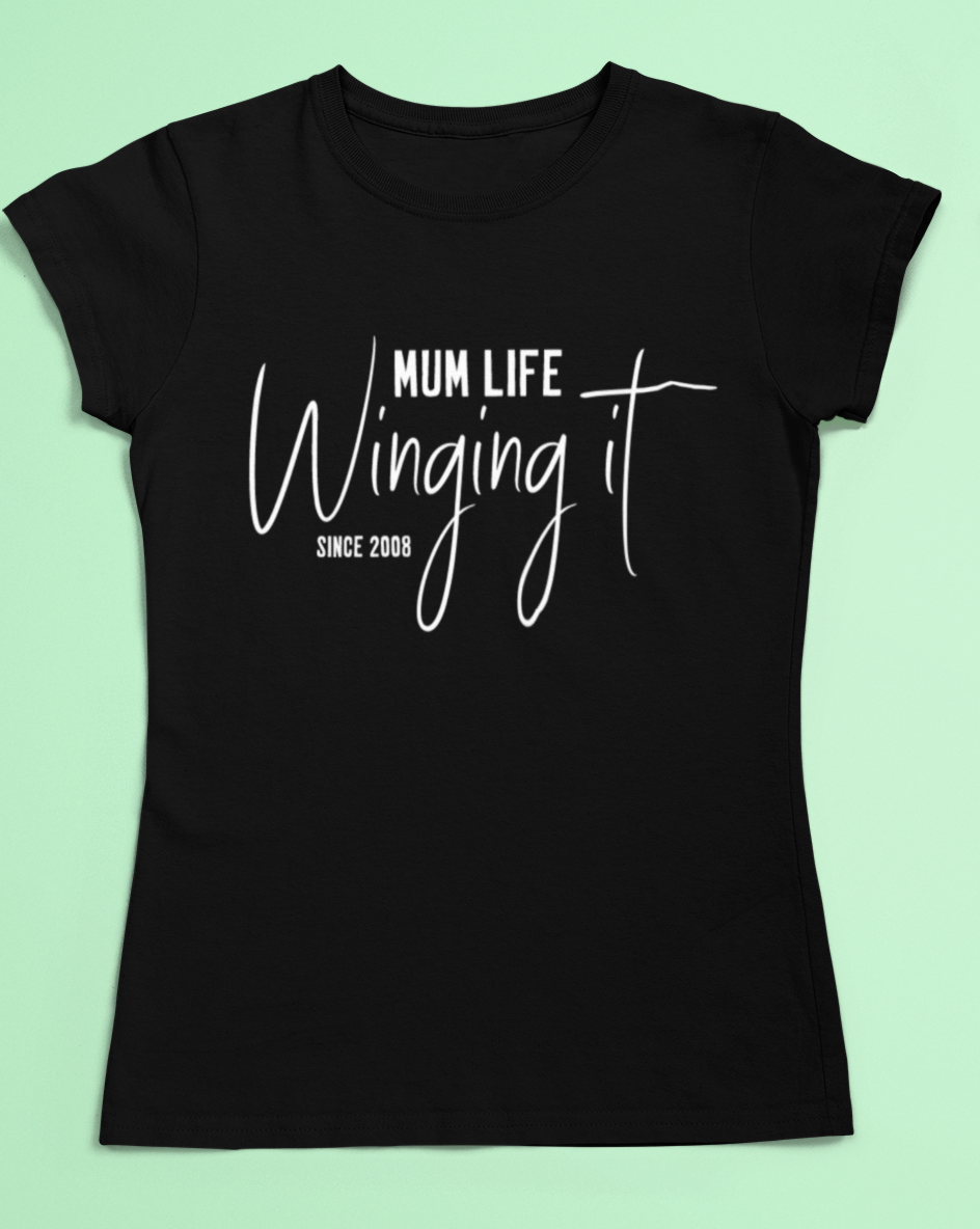 Mum t-shirt with - mum life, winging it- personalised with date.