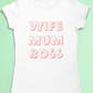 Mum t-shirt, Wife Mum Boss