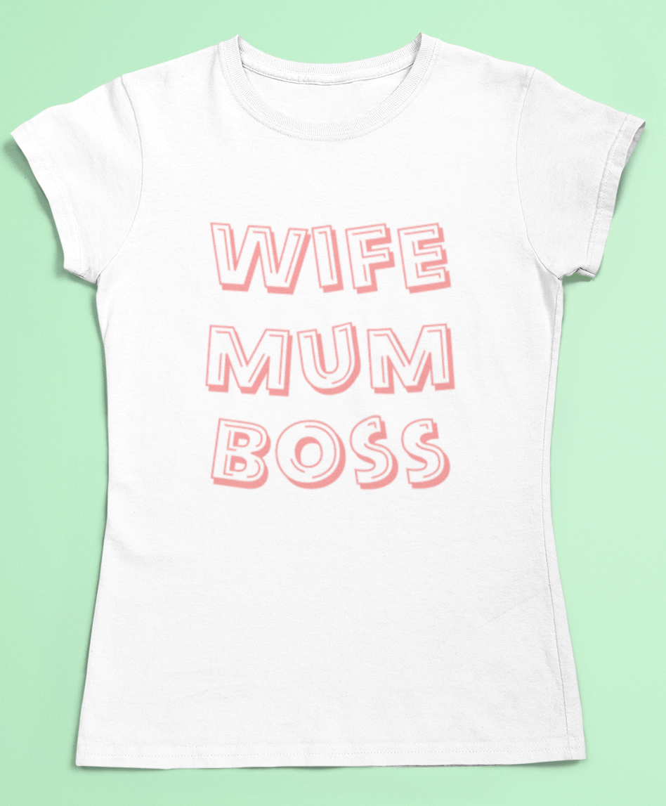 Mum t-shirt, Wife Mum Boss