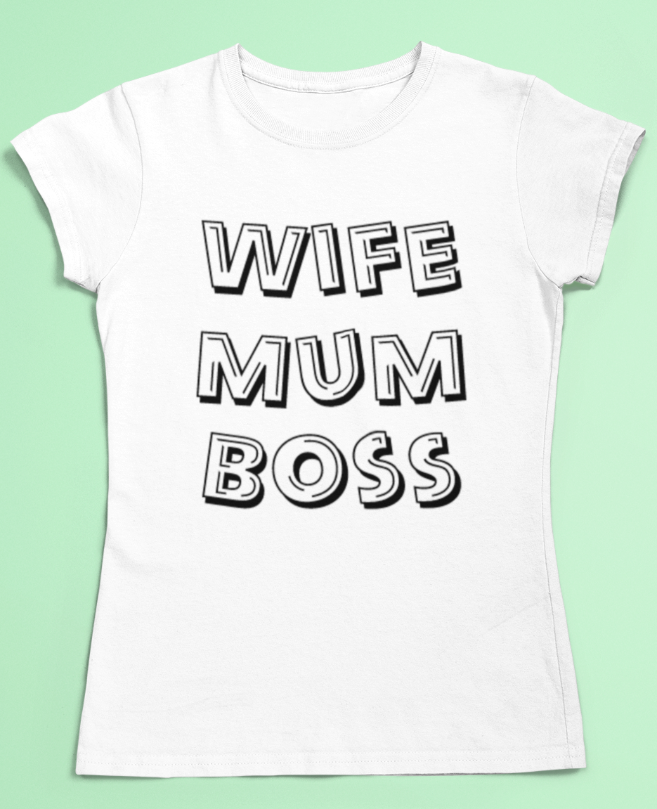 Mum t-shirt, Wife Mum Boss