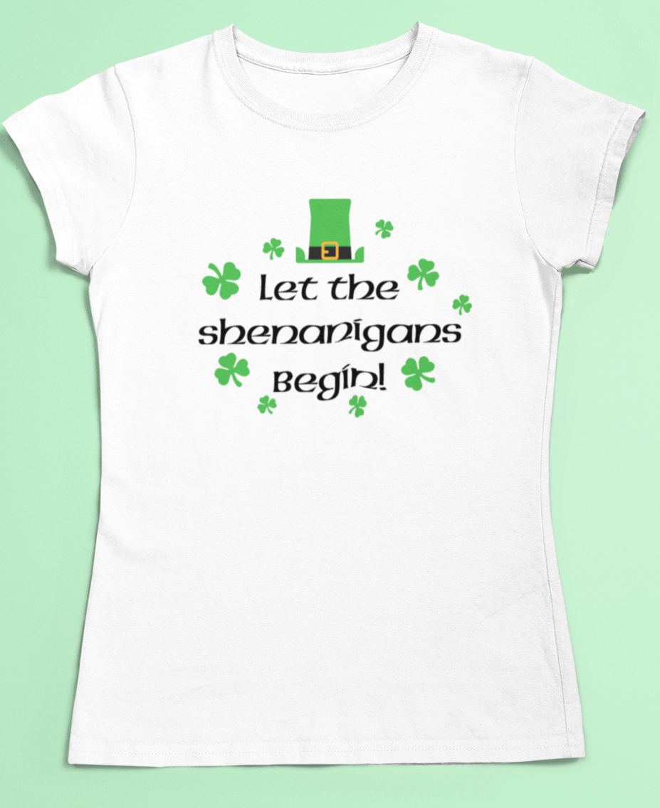 Let the shenanigans begin t-shirt - St Patricks Day