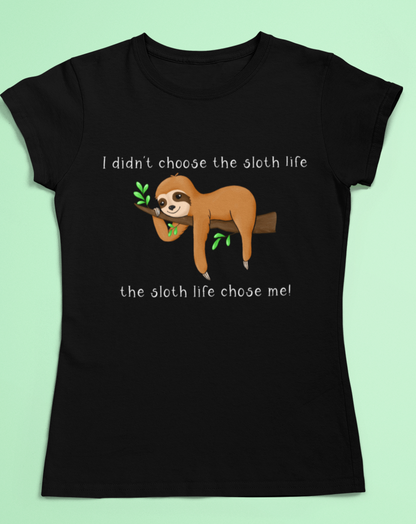 Sloth t-shirt -The sloth life chose me t-shirt