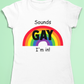 Gay Pride t-shirt - Sounds Gay, I'm In