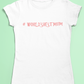 Worlds Best Mum T-shirt