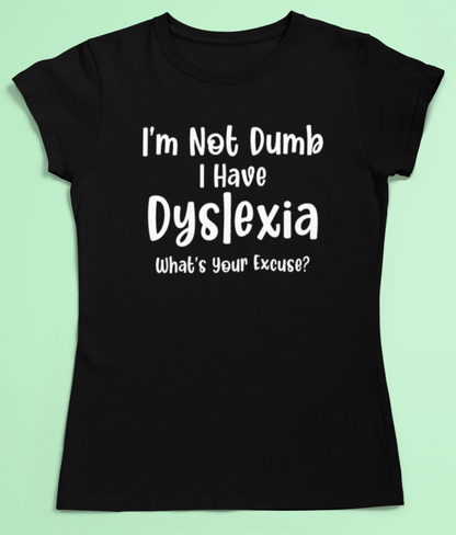 I'm Not Dumb Dyslexia Top. Dyslexia t-shirt- Adult sizes