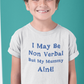Non verbal awareness t-shirt - I may be non verbal but my mummy ain't