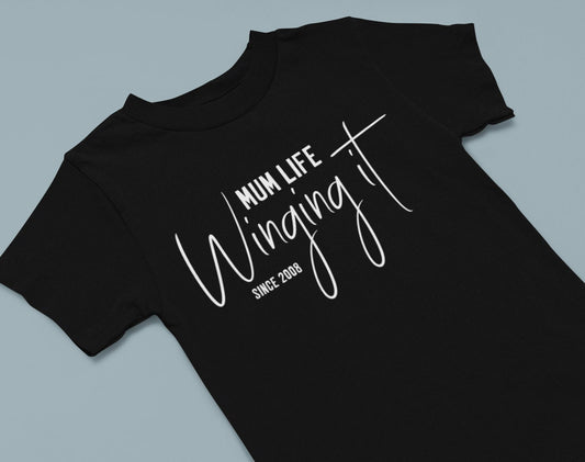 Mum t-shirt with - mum life, winging it- personalised with date.