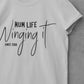 Mum t-shirt with - mum life, winging it- personalised with date.