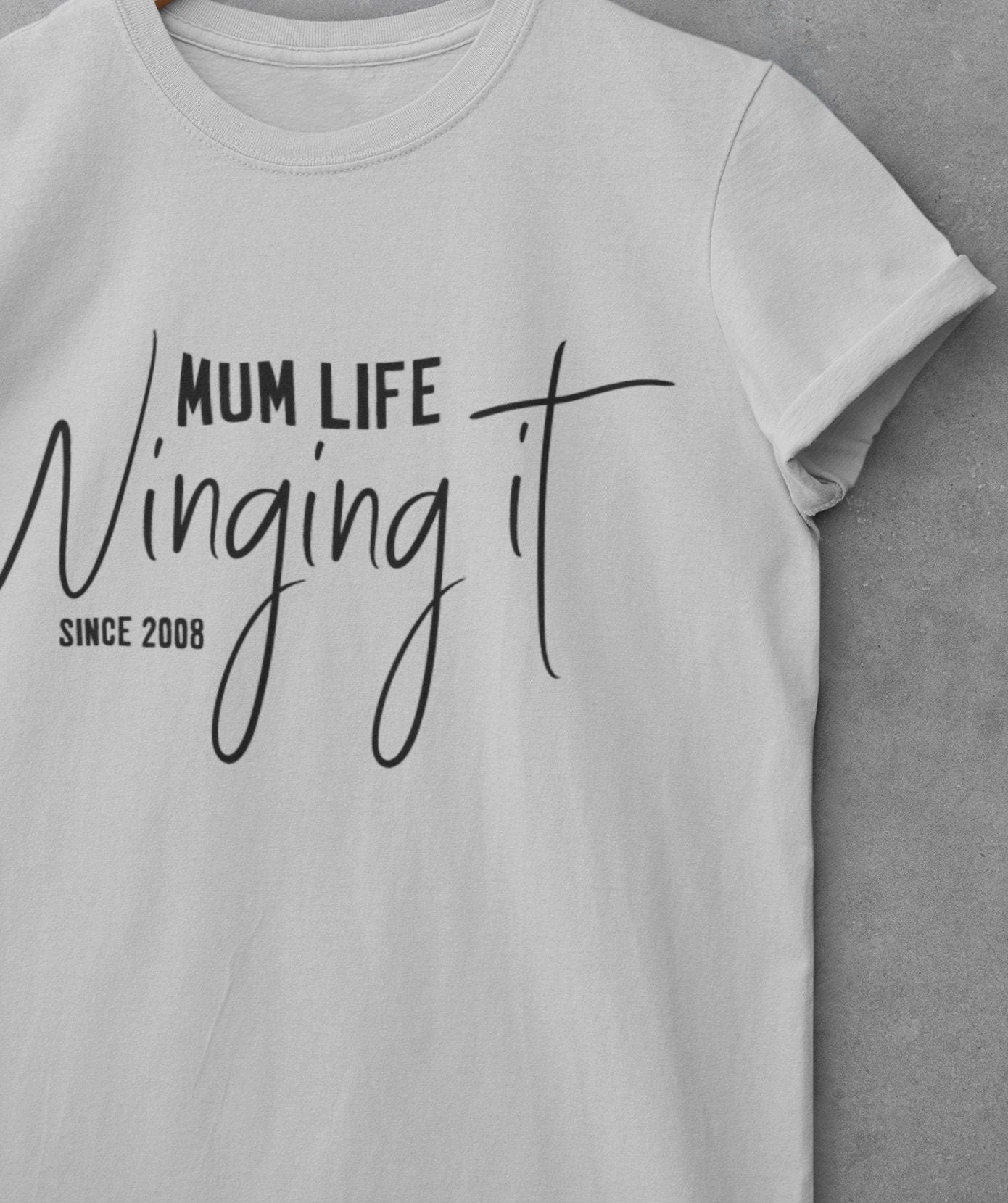 Mum t-shirt with - mum life, winging it- personalised with date.