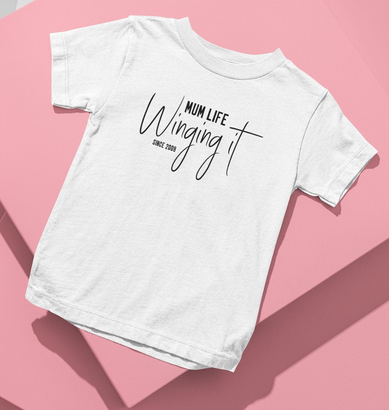 Mum t-shirt with - mum life, winging it- personalised with date.