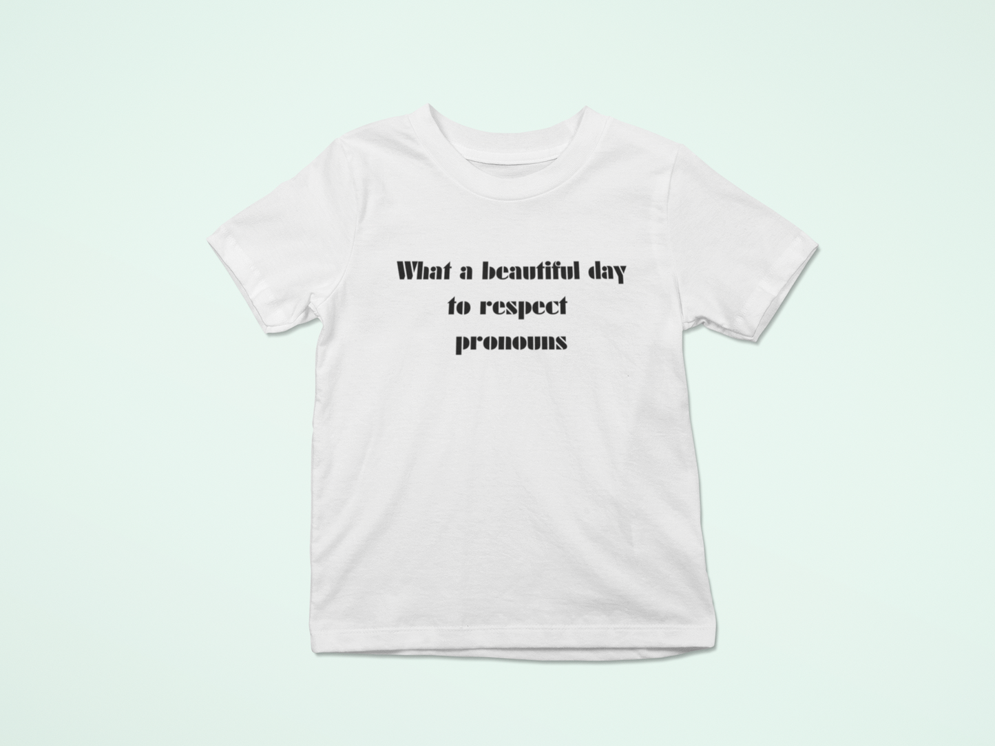 Non binary shirt - What a beautiful day to respect pronouns