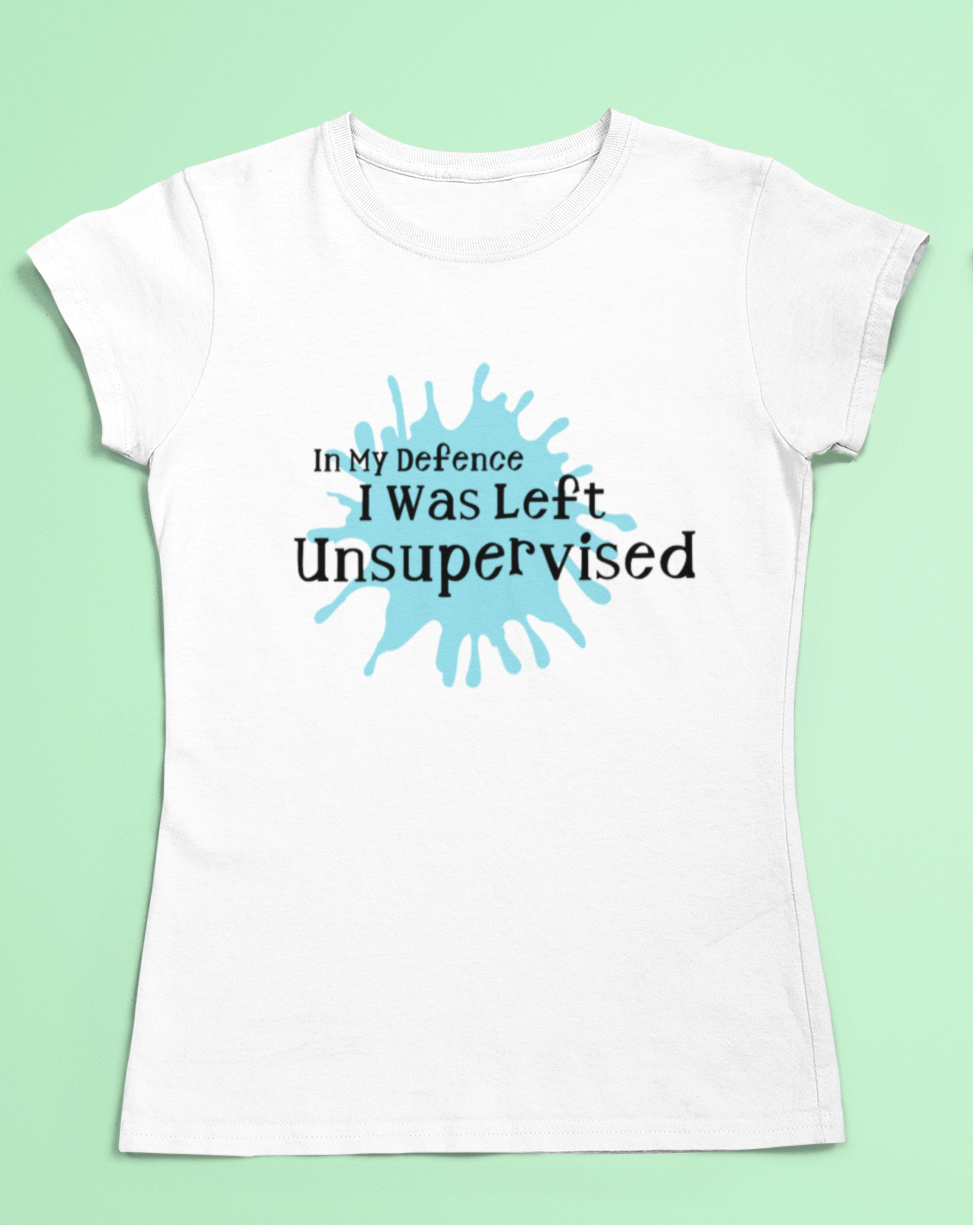 Funny slogan t-shirt - In my defence I was left unsupervised