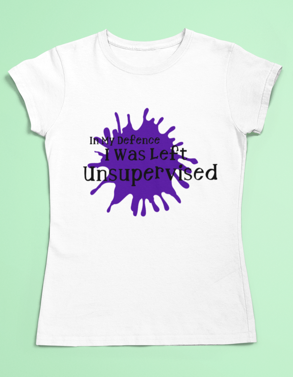 Funny slogan t-shirt - In my defence I was left unsupervised