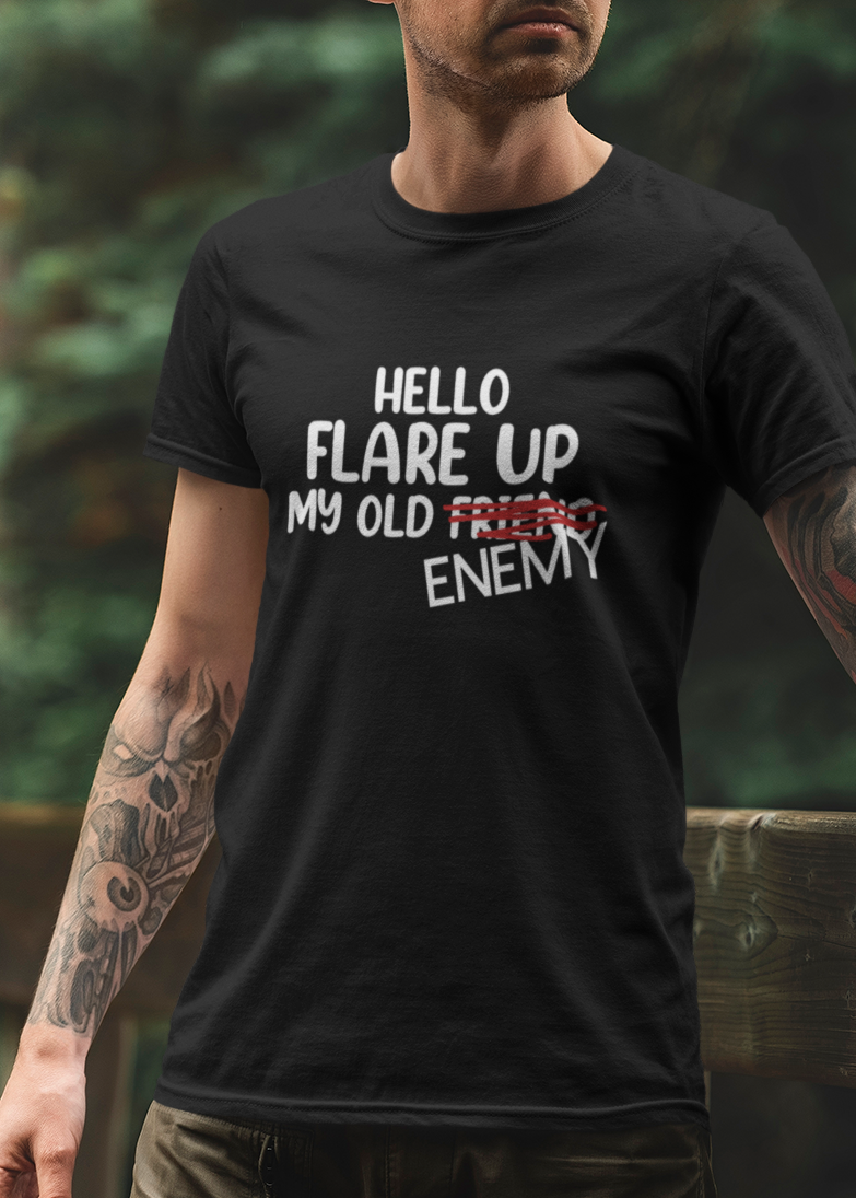 Flare up t-shirt - Hello flare up my old friend/enemy