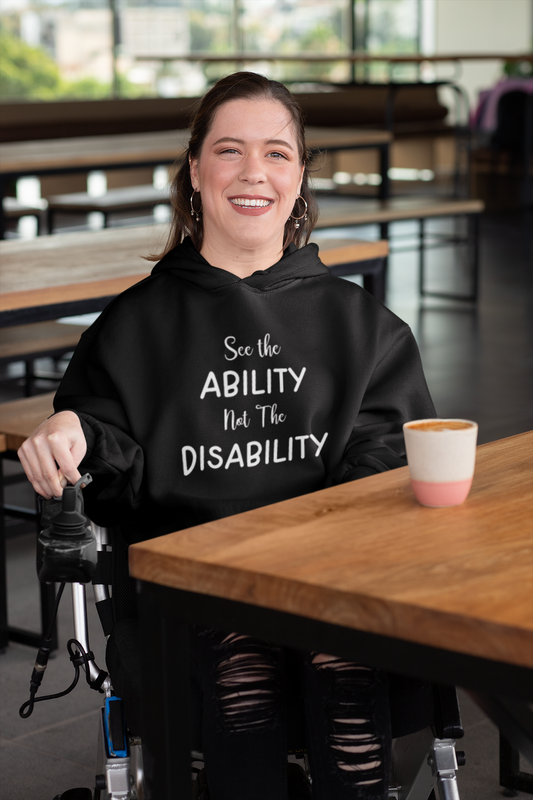 Black disability awareness hooded sweat top  - See the ability not the disability