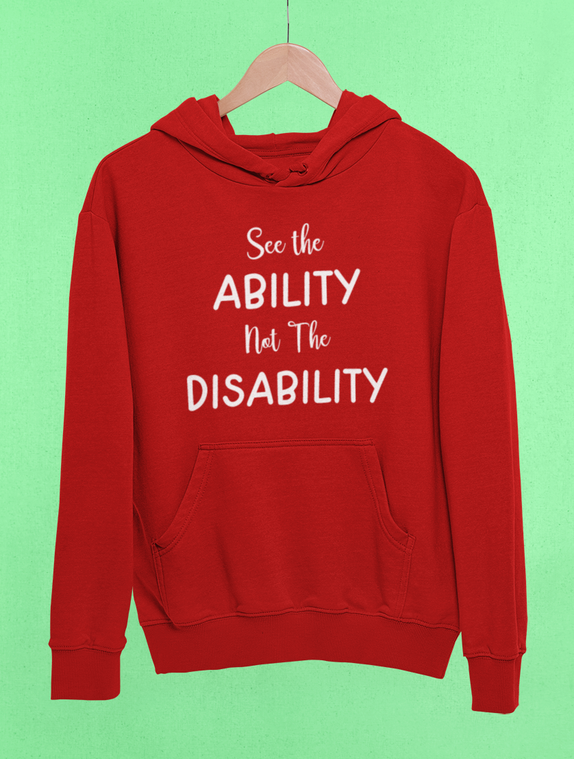 Red disability awareness hooded sweat top  - See the ability not the disability