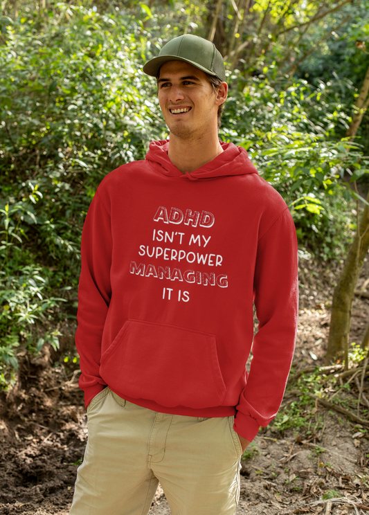 ADHD hoodie - ADHD isn't my super power, managing it is - Red Hoodie