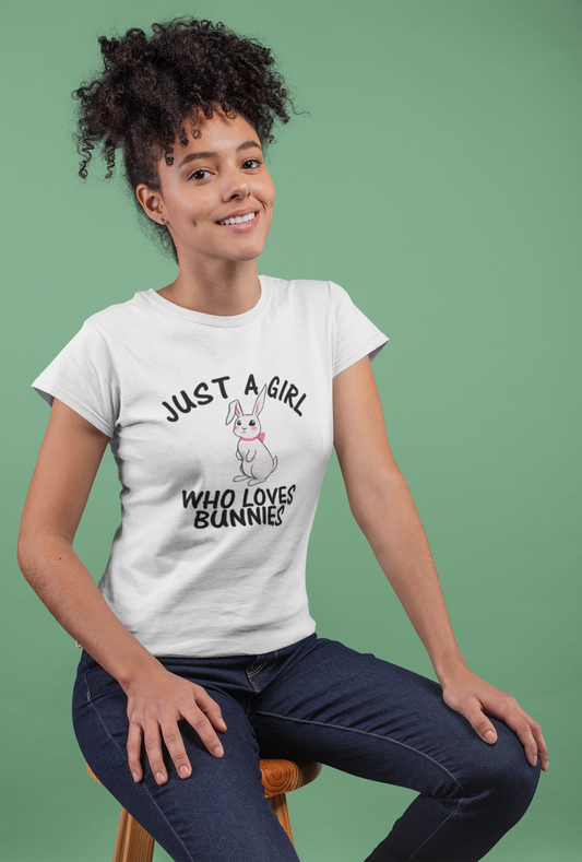 Just a girl who loves bunnies t-shirt.