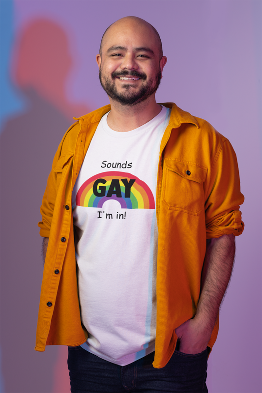 Gay Pride t-shirt - Sounds Gay, I'm In