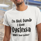 I'm Not Dumb Dyslexia Top. Dyslexia t-shirt- Adult sizes