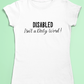 Disability pride t-shirt - Disabled isn't a dirty word