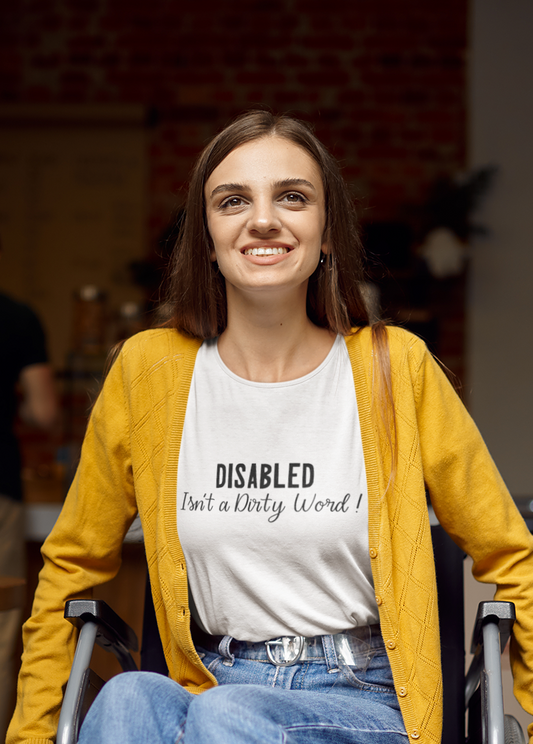 Disability pride t-shirt - Disabled isn't a dirty word