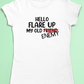 Flare up t-shirt - Hello flare up my old friend/enemy